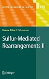 Sulfur-Mediated Rearrangements II (Topics in Current Chemistry) (v. 2)