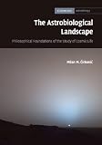 The astrobiological landscape : philosophical foundations of the study of cosmic life