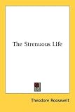 Strenuous Life (Little Books of Wisdom)