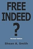 Free Indeed?: Are Christians Free Indeed or Enslaved by Religion?