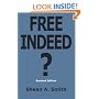 Free Indeed?: Are Christians Free Indeed or Enslaved by Religion? Revised Edition
