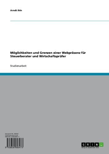 Möglichkeiten und Grenzen einer Webpräsenz für Steuerberater und Wirtschaftsprüfer (German Edition)