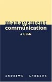 Management Communication: A Guide