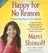 Books : Happy for No Reason: 7 Steps to Being Happy from the Inside Out
