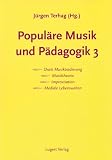 Produkt-Bild: Popul&auml;re Musik und P&auml;dagogik 3