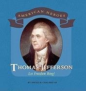 Thomas Jefferson: Let Freedom Ring! (American Heroes (Benchmark))