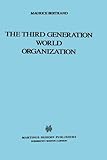 The third generation world organization