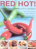 Red Hot, a Cook's Encyclopedia of Fire and Spice