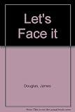 Let's face it : autobiography