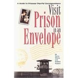 Visit Prison in an Envelope: A Guide to Prisoner Pen-pal Correspondence