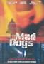 Mad Dogs