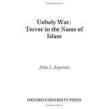 Unholy War: Terror in the Name of Islam
