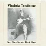 Review Various  / Virginia Traditions: Non-Blues Secular Black Music