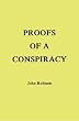 Proofs Of A Conspiracy: Against All the Religions and Governments of Europe