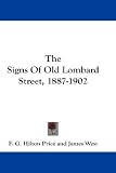 The Signs Of Old Lombard Street, 1887-1902 The Signs Of Old Lombard Street, 1887-1902