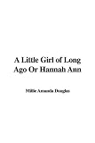 Review IndyPublish  / A Little Girl of Long Ago Or Hannah Ann