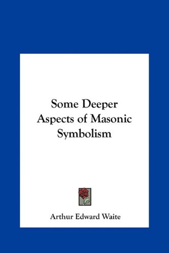 Some Deeper Aspects of Masonic Symbolism