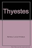 Thyestes : a tragedy