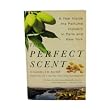 The Perfect Scent by Chandler Burr