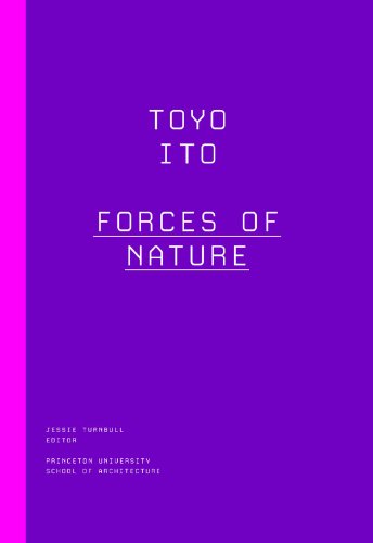 Toyo Ito: Forces of Nature (Kassler Lectures)