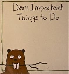 "Dam Important Things To Do" Sticky Notes