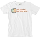 Get your Ass Out of My Face! Women's Cut T-Shirt