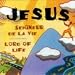 Jesus: Seigneur de La Vie (Lord of Life)