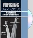 Forging Damascus: How to Create Pattern-Welded Blades (DVD)