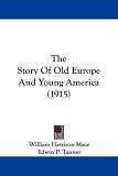 The Story of Old Europe and Young America (1915)