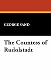 The Countess of Rudolstadt: (Sequel to Consuelo)