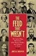 The Feud That Wasn't: The Taylor Ring, Bill Sutton, John Wesley Hardin, and Violence in Texas (Sam Rayburn Series on Rural Life)