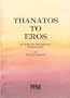 Thanatos to Eros: 35 Years of Psychedelic Exploration Ethnomedicien and the Study of Consciousness