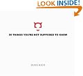 50 Things You're Not Supposed to Know