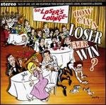 How Can A Loser Loser's Lounge