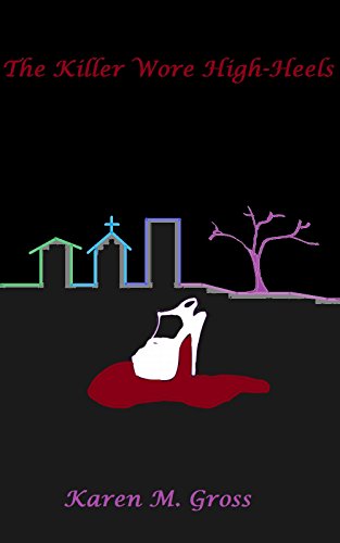 The Killer Wore High-Heels, by Karen Gross