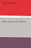 Men, Women and Ghosts (TREDITION CLASSICS)