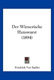 Produkt-Bild: Der Wienerische Hanswurst (1894)