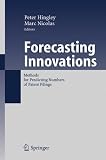Forecasting Innovations: Methods for Predicting Numbers of Patent Filings
