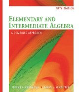 Elementary & Intermediate Algebra, Combined Approach (5th, 09) by Kaufmann, Jerome E - Schwitters, Karen L [Hardcover (2008)]