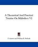 A Theoretical and Practical Treatise on Midwifery V2