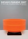 Design Parade 2007 : 2e festival international de design Villa Noailles once a Hy�res