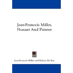 Jean-Francois Millet, Peasant and Painter