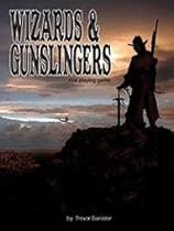 Wizards and Gunslingers Wizards and Gunslingers