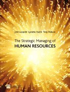 Strategic Managing of Human Resources (05) by Leopold, John - Harris, Lynette - Watson, Tony [Paperback (2004)]