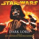 Dark Lord 2 - Auf der Flucht vor dem Imperium - Star Wars