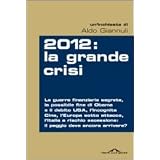 2012. La grande crisidi Aldo Giannuli
