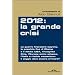 2012. La grande crisi