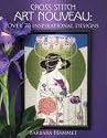 Cross Stitch "Art Nouveau": Over 70 Inspirational Designs