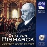 Otto von Bismarck, 1 Audio-CD - Karl H&ouml;ffkes, Matthias Ponnier, Eva Garg