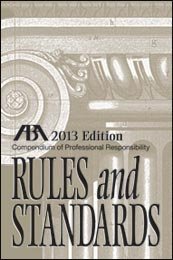 aba compendium of professional responsibility rules and standards compendium of professional responsibility rules